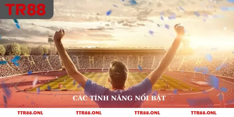 Các tính năng nổi bật