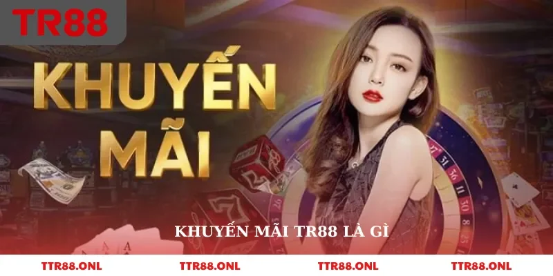 Khuyến mãi Tr88 là gì
